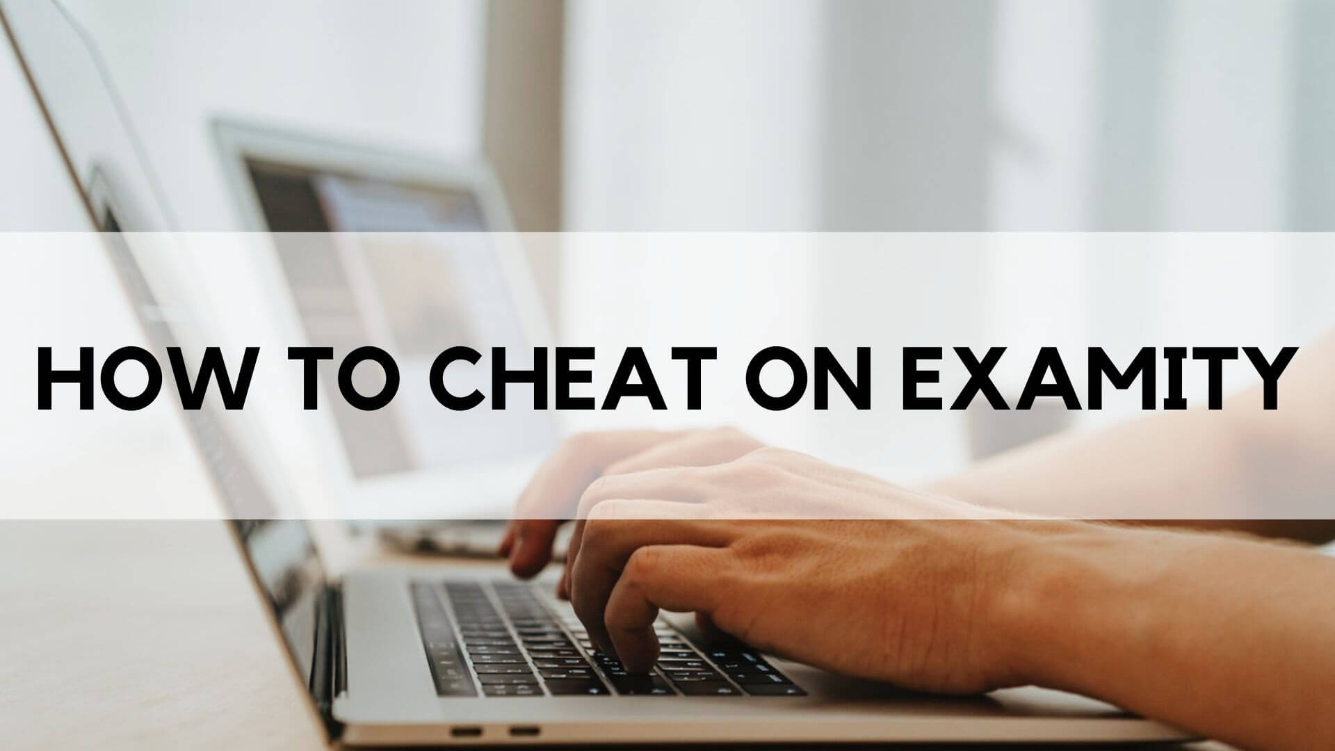 How to cheat on examity